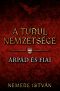 [A Turul nemzetsége 01] • Árpád és fiai